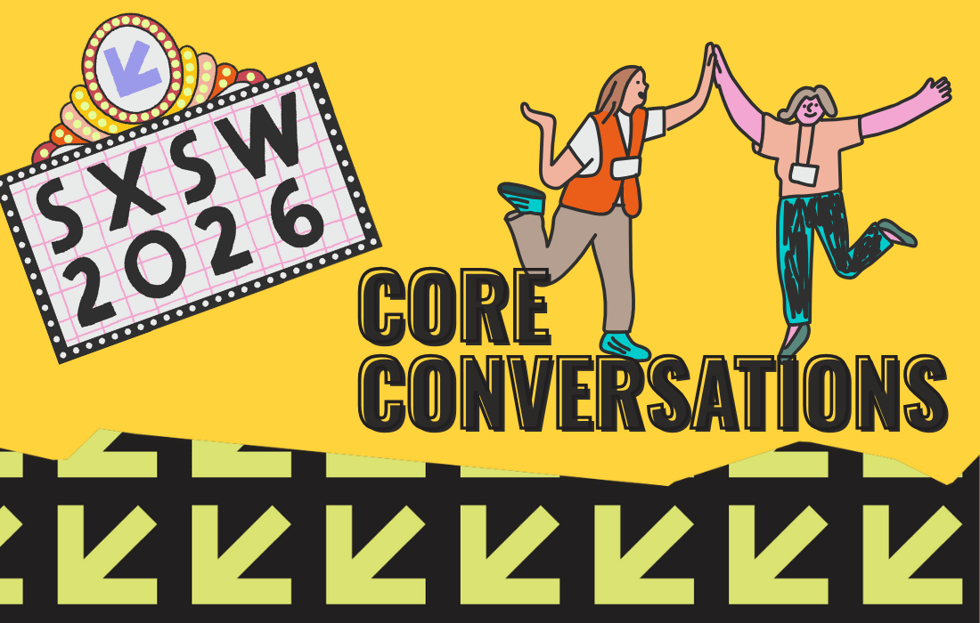 Core Conversations SXSW 2026